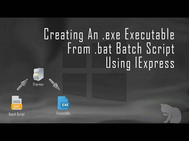 Creating .exe Executable from .bat Batch Script using IExpress | Convert .bat to .exe