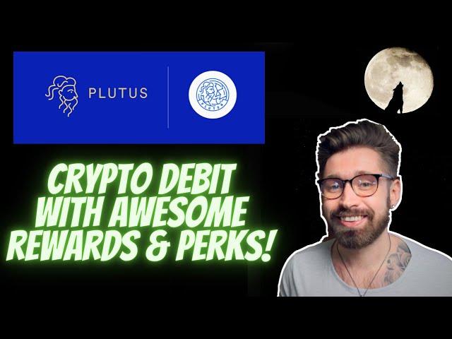 PLUTUS CRYPTO DEBIT CARD WITH AWESOME REWARDS & EXTRA PERKS PLUTUS REVIEW 