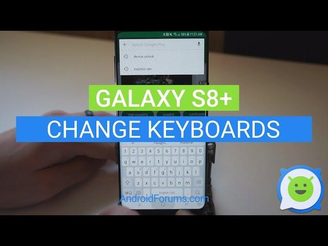 Galaxy S8 Plus: How to change keyboard