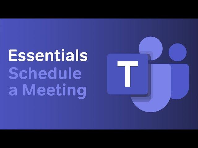 How to Schedule a Meeting | Microsoft Teams Essentials