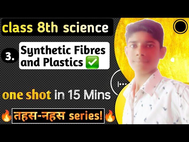 Synthetic Fibres and Plastics Class 8 Science One Shot Revision in 15 minutes 