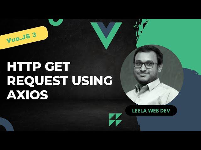 34. Make HTTP Get Request using Axios Promise based library - Vue 3