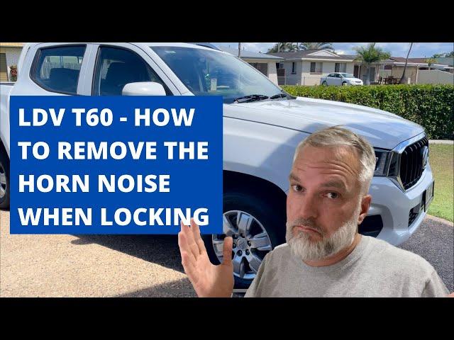 LDV T60 Car Review Australia - How to switch off the horn when locking the ldv t60