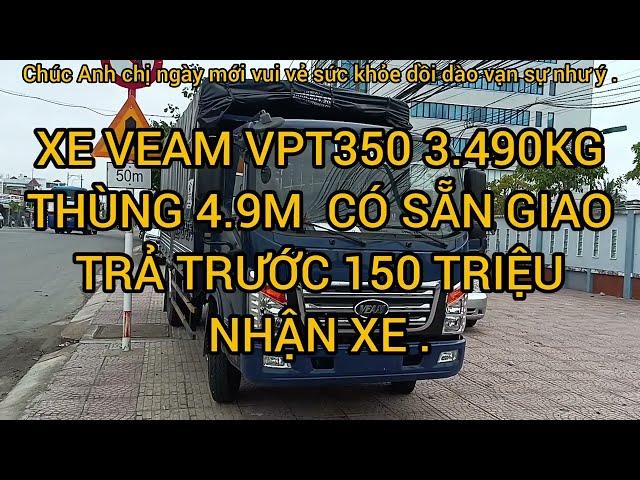 Xe VEAM VPT350 3.490 Thùng bạt dài 4.9m đời 2022 động cơ isuzu 2.771cc có sẵn giao ngay .