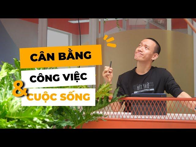 4 bước lấy lại CÂN BẰNG CÔNG VIỆC VÀ CUỘC SỐNG - Thoát khỏi Burn Out! |Nguyễn Hữu Trí