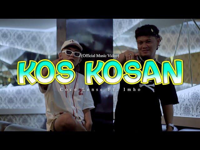 KOS KOSAN - COCO LENSE feat. IMHO (Official Music Video)