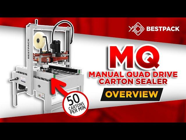 Carton Sealer - MQ - Manual Quad Drive Sealer