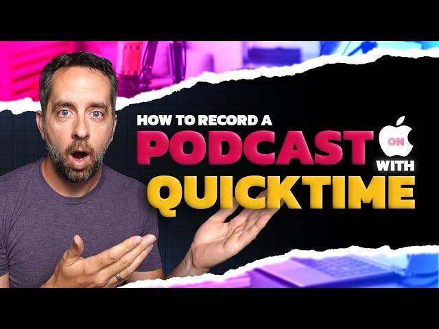 How To Record A Podcast On Your Mac For Free Using Quicktime