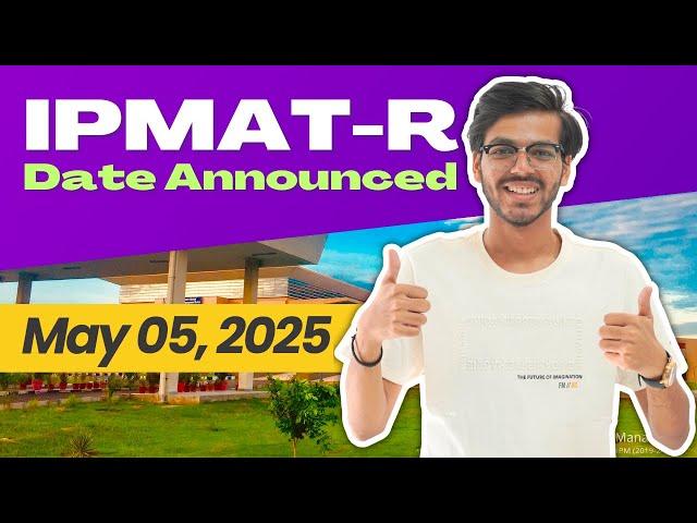 IPMAT IIM Rohtak 2025 Date Announced  05 May, 2025