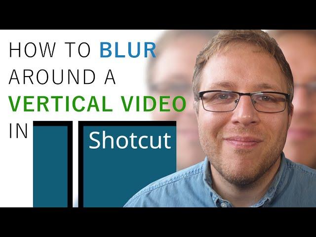 How to Create a Blur Around a Vertical Video in Shotcut