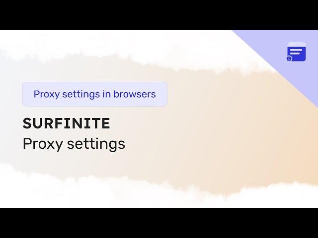 Proxy settings in the Surfinite browser