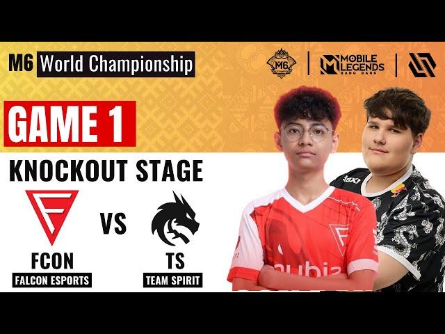 FCON VS TS GAME 1 | FALCON ESPORTS vs TEAM SPIRIT GAME 1 | MLBB M6 Knockout Stage Day 4