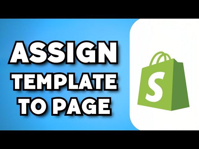 How To Assign Template To Page on Shopify (2024 Guide)