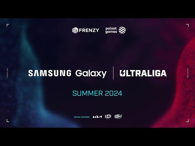 [ENG] Samsung Galaxy Ultraliga | ️️ | regular season | W1D2 [SUMMER 2024]