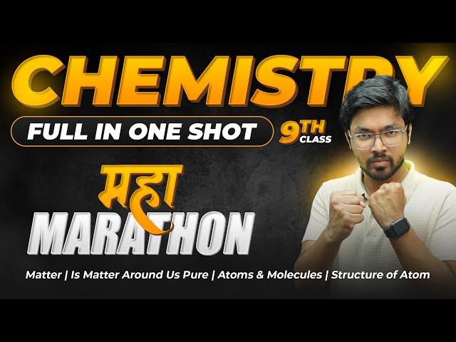 MAHA-MARATHON - Full CHEMISTRY Class 9 in One-Shot | Matter, Pure, Atoms & Molecules, Structure