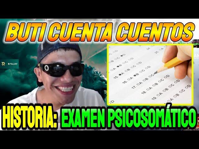 BUTI CUENTA CUENTOS#11CUENTA SU EXP£RI£NCIA EN SU EX4MEN PSIC0SOMAT1C0 KGUE DE RICAHRD