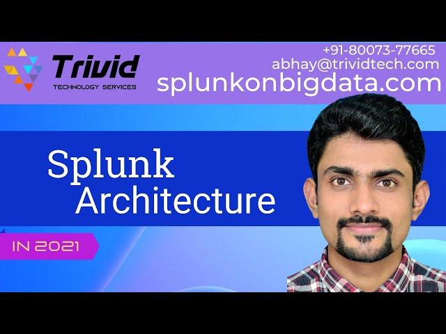 Splunk: Architectures of Splunk | Splunk tutorial for beginners | Splunk Training Live |Abhay Splunk