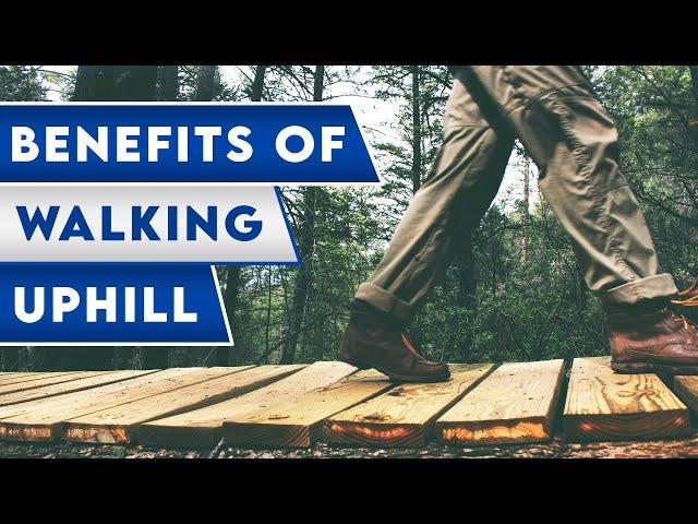 Amazing Health Benefits Of Walking Uphill!