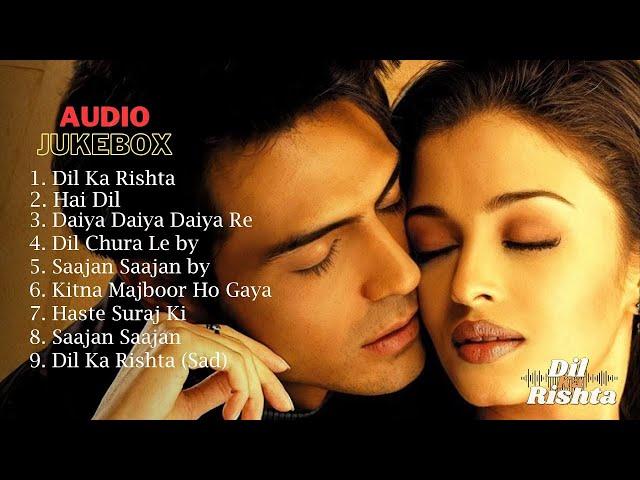 दिल का रिश्ता | Dil Ka Rishta - Audio Jukebox | Full Movie Songs | Bollywood Hindi Songs Playlist