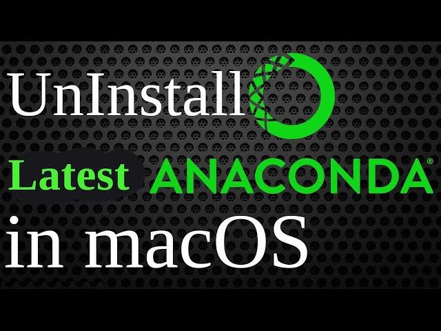 UnInstall Anaconda on Mac | UnInstall Anaconda Python, Jupyter Notebook, Lab, Spyder on Mac OS X
