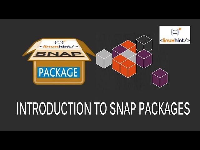 Introduction to Snap Packages