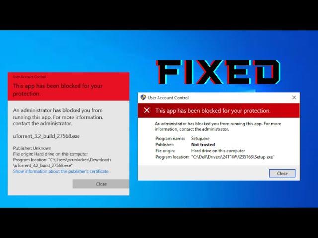 How to Remove ''An Administration has Blocked you from Running this App'' Error in Windows 10 ?