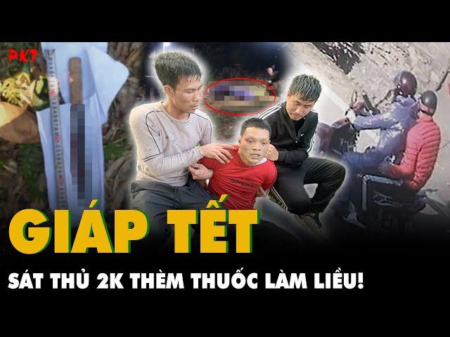 QUÁ THẢM: Lên cơn thèm thuốc, SÁT THỦ 2K lấy mạng tài xế xe ôm NGÀY GIÁP TẾT | PKT