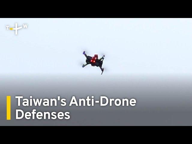 Taiwan Develops Countermeasures Against Increasing Threat From Drones｜TaiwanPlus News