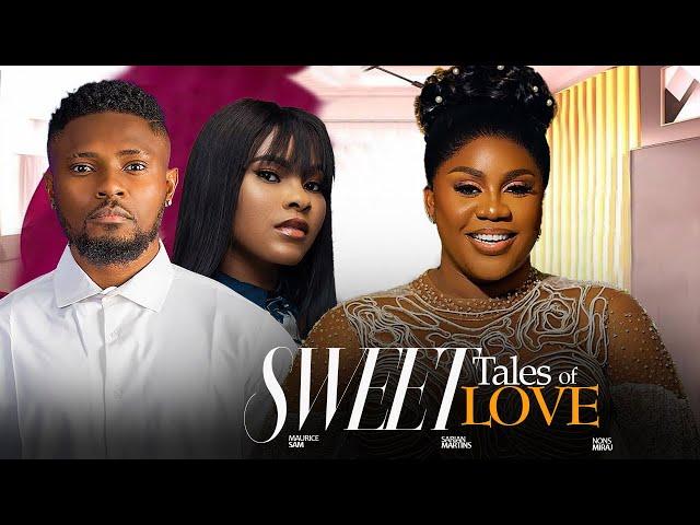 SWEET TALES OF LOVE -SARIAN MARTIN, MAURICE SAM, NONS MIRAJ 2024 LATEST AFRICAN NIGERIAN LOVE MOVIE