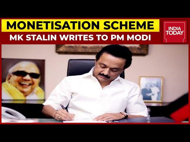 Fight Over Monetisation Scheme: Tamil Nadu CM MK Stalin Writes To PM Modi | India Today