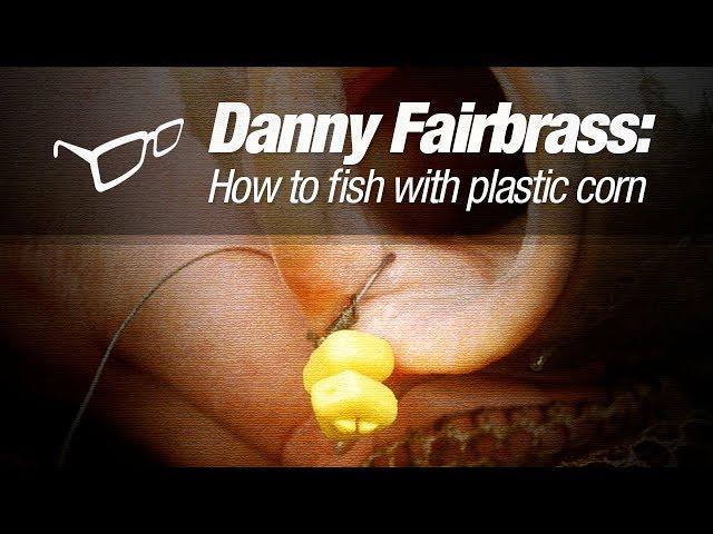 How To Fish With Plastic Corn | Danny Fairbrass Carp Fishing