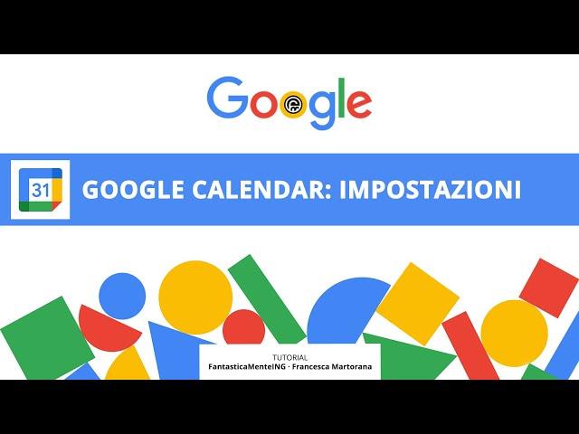 GOOGLE CALENDAR tutorial 5: Impostazioni generali del calendario Google