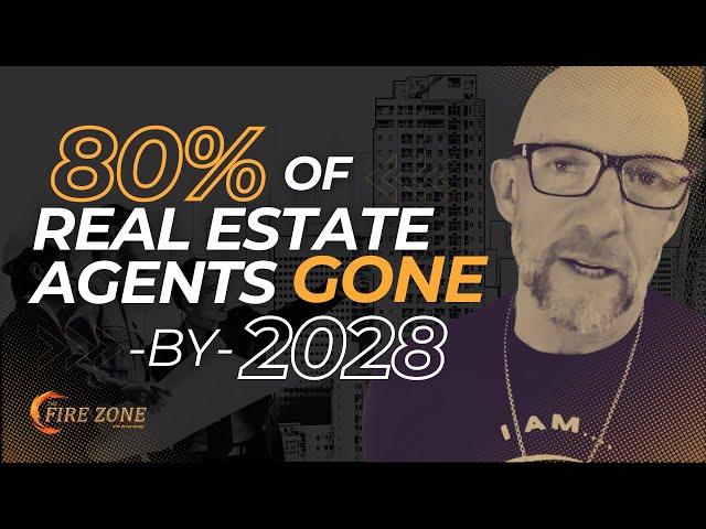 80% of REAL ESTATE AGENTS GONE BY 2028: WILL YOU RUN OR RISE? -Kevin Ray Ward