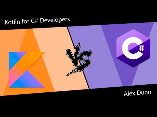 Kotlin for C# Developers - Alex Dunn