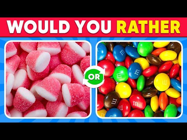 Would You Rather?  SWEET EDITION | Daily Quiz