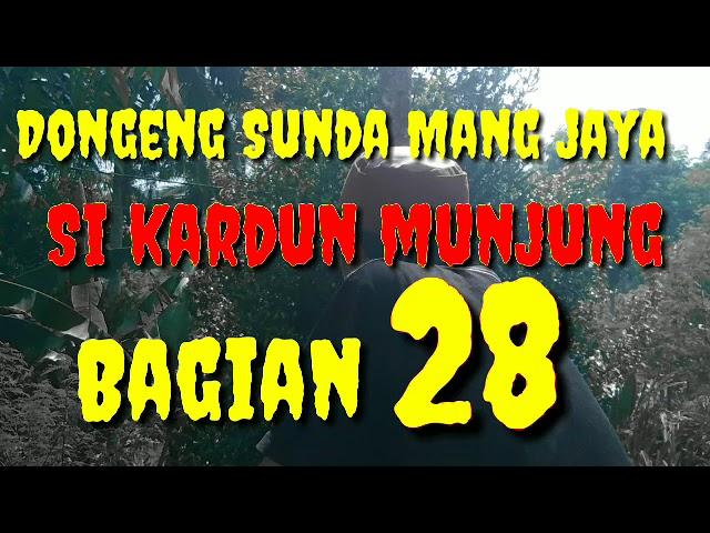 Dongeng Sunda Mang jaya Si kardun Munjung bagian 28 @AZchannel03