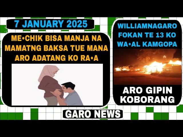 Garo News:7 January 2025/Segipa jikgipa ko pagipa ming tuate bisa manata aro Nok te 13 ko kama