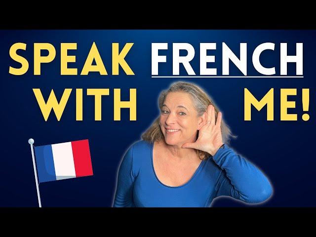 Practice your French conversation with me & improve your spoken French!