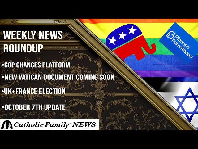 Weekly News Roundup July 11th, 2024 | GOP are the New Democrats, New Vatican Document Soon?