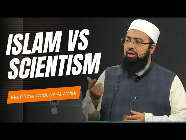 Islam Vs Scientism | Mufti Yasir Nadeem Al Wajidi | Lecture In Madarsa Akkal Kuwa