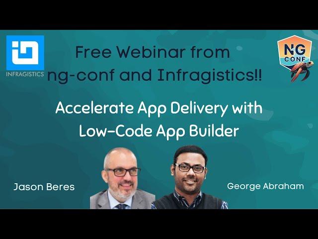 Accelerate App Delivery with Low-Code App Builder  | Infragistics  & ng-conf webinar 2024 |