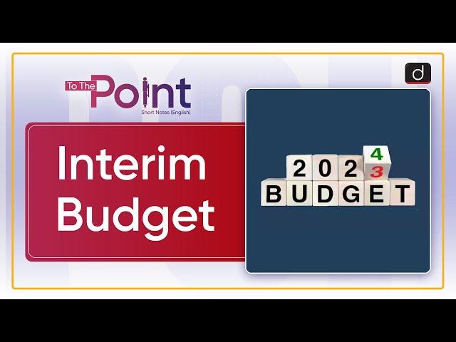 Interim Budget vs Union Budget| To the Point Drishti IAS English