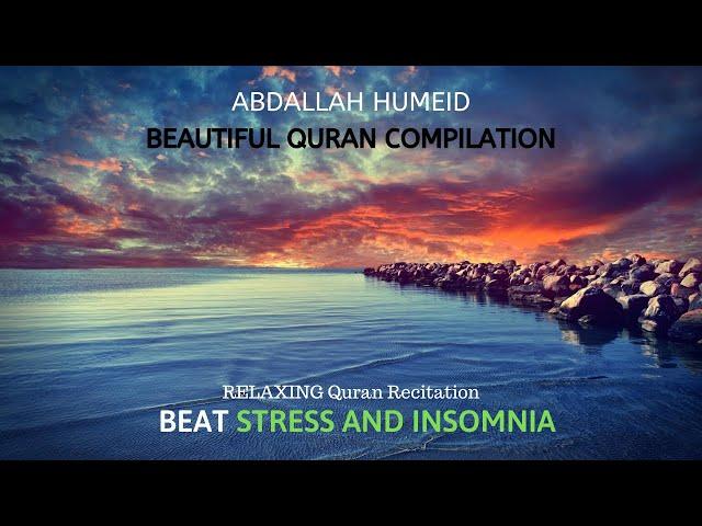 Abdallah Humeid - Heart Soothing Quran Recitations