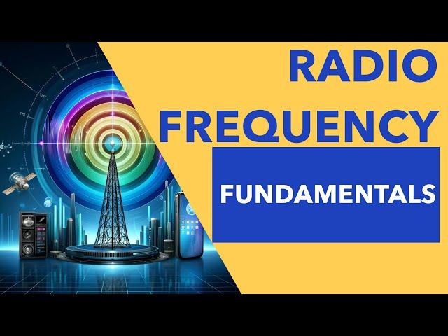 Radio Frequency (RF) Fundamentals