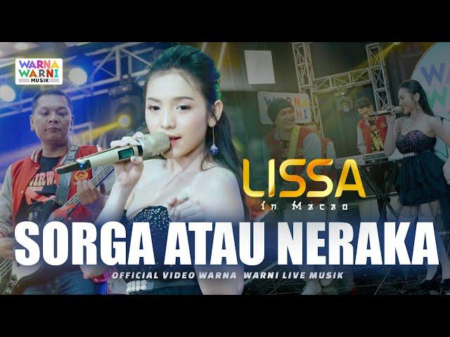 SORGA ATAU NERAKA - LISSA IN MACAO ft. OM NIRWANA | LIVE MUSIC | VERSI KOPLO