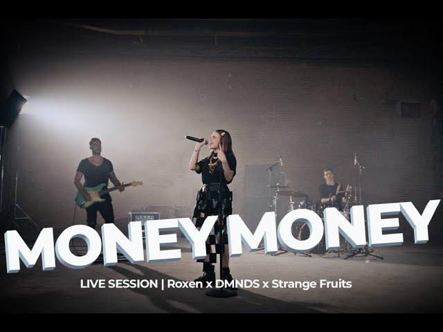 Roxen x DMNDS x Strange Fruits - Money Money | Live Session