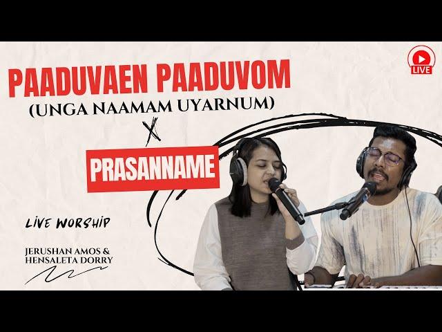 Unga Naamam Uyaranum X Prasanname |  Live Worship | Jerushan Amos & Hensaleta Dorry