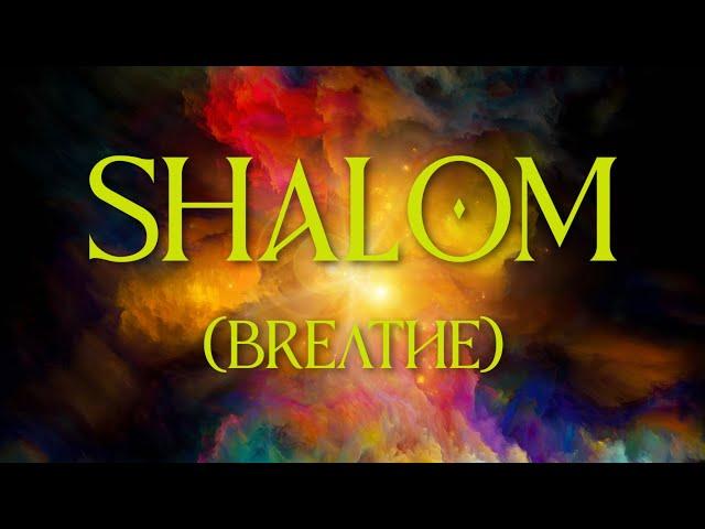 SHALOM (Breathe) by Laura C  - Encounter w/the Peace, Wholeness, & Comfort, of God, Breathwork