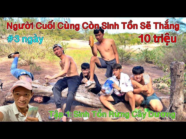 Người Cuối Cùng Còn Thử Thách Sinh Tồn Trong Rừng Cây Dương Sẽ Thắng 10 Triệu