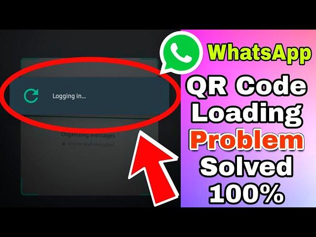 How to Fix WhatsApp QR Code Scanner Loading Problem